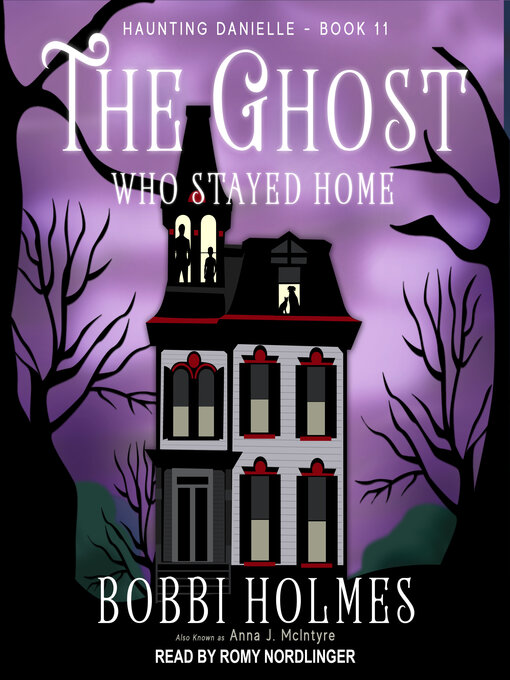 Title details for The Ghost Who Stayed Home by Bobbi Holmes - Available